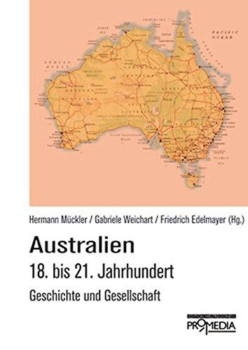 Australien: 18. bis 21. Jahrhundert. Geschichte und Gesellschaft