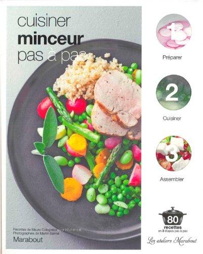 Cuisiner minceur pas à pas : 80 recettes en 3 étapes pas à pas