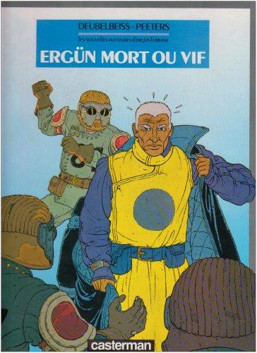 Ergün mort ou vif : les nouvelles aventures d'Ergün l'errant