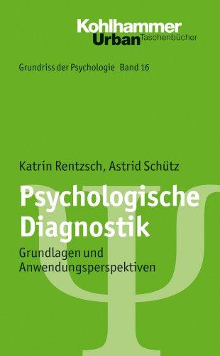 Grundriss der Psychologie: Psychologische Diagnostik: Grundlagen und Anwendungsperspektiven: Bd 16 (Urban-Taschenbuecher)