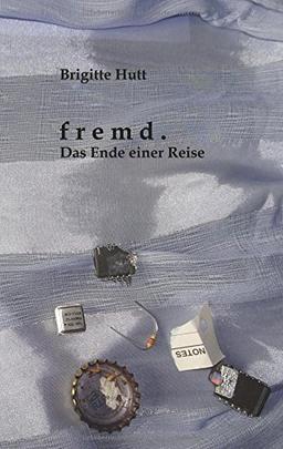 Fremd. Das Ende einer Reise