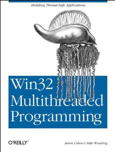 Win32 Multithreaded Programming. Building Thread- Safe Applications: Building Efficient, High-Performance Win32 Applications (Classique Us)