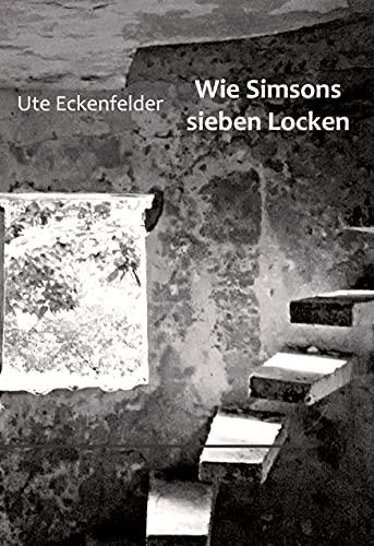 Wie Simsons sieben Locken: Gedichte (edition offenes feld)