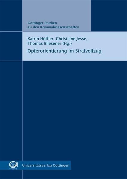 Opferorientierung im Strafvollzug (Göttinger Studien zu den Kriminalwissenschaften)