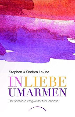 In Liebe umarmen: Der spirituelle Wegweiser für Liebende