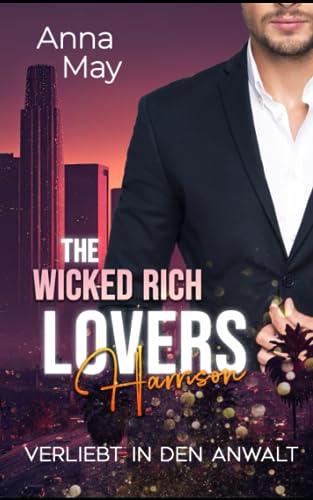 Verliebt in den Anwalt (The Wicked Rich Lovers, Band 1)