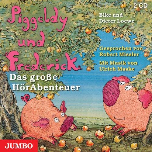 Piggeldy und Frederick.Das große HörAbenteuer