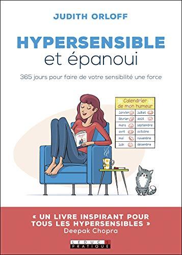 Hypersensible et épanoui : 365 jours pour faire de votre sensibilité une force