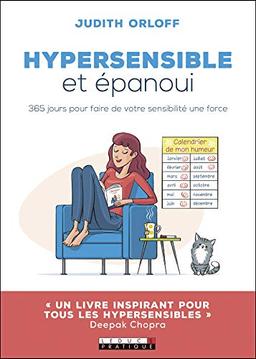 Hypersensible et épanoui : 365 jours pour faire de votre sensibilité une force