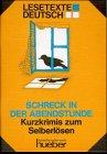 Lesetexte Deutsch. Eine Reihe von einfachen oder vereinfachten Texten für Deutschlernende: Schreck in der Abendstunde: Schreck in Der Abendstunde (Thrillers)