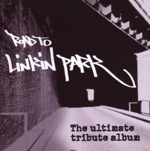 Road to Linkin Park/Ultimate Tribute