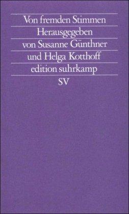 Von fremden Stimmen: Weibliches und männliches Sprechen im Kulturvergleich (edition suhrkamp)