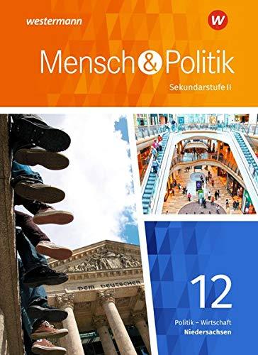 Mensch und Politik SII - Ausgabe 2018 Niedersachsen: Schülerband 12: Qualifikationsphase