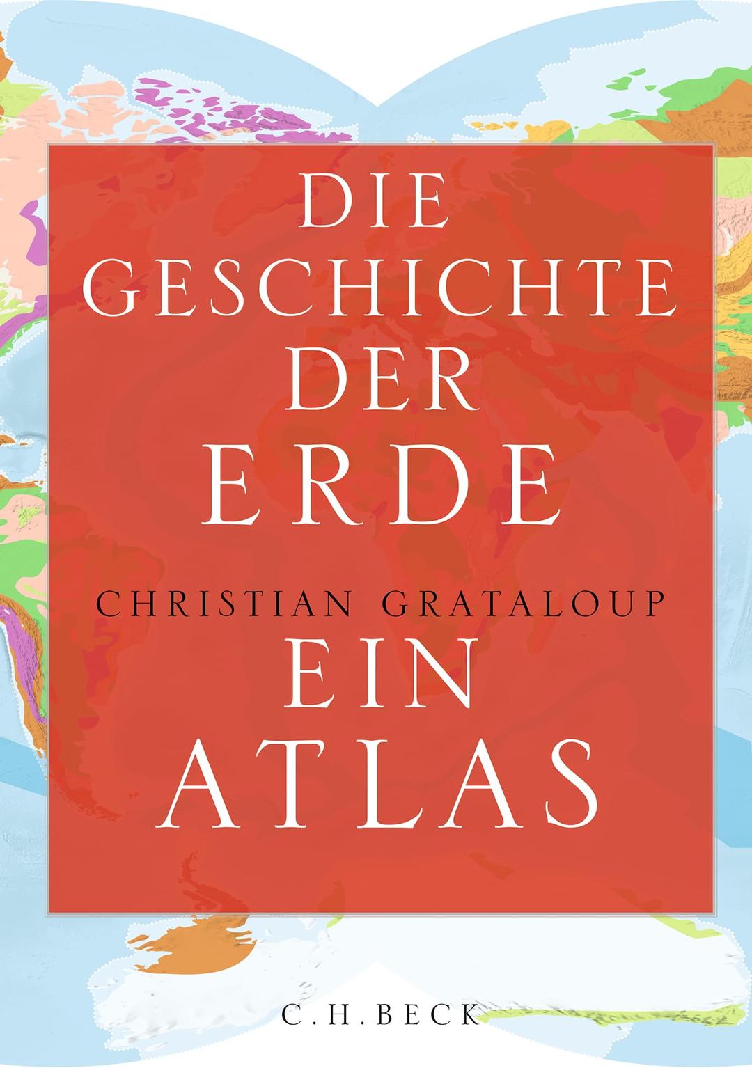 Die Geschichte der Erde: Ein Atlas