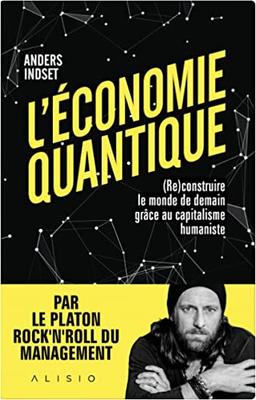 L'économie quantique : (re)construire le monde de demain grâce au capitalisme humaniste