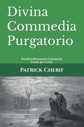 Divina Commedia Purgatorio: Parafrasi Riassunto Commento Canto per Canto