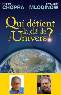 Qui détient la clé de l'univers ? : science et spiritualité