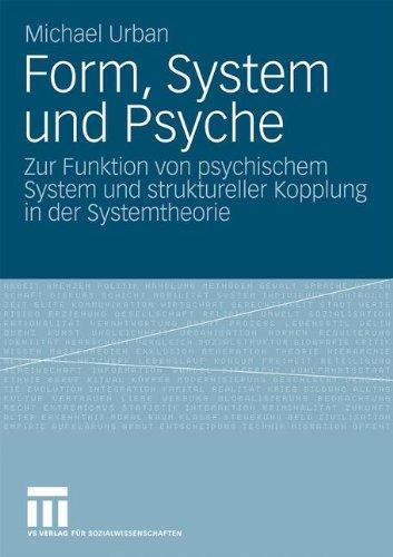 Form, System und Psyche: Zur Funktion von psychischem System und struktureller Kopplung in der Systemtheorie