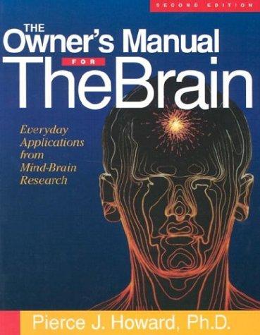 The Owner's Manual for the Brain, Second Edition: Everyday Applications from Mind-Brain Research