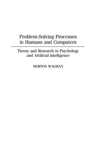 Problem-Solving Processes in Humans and Computers: Theory and Research in Psychology and Artificial Intelligence