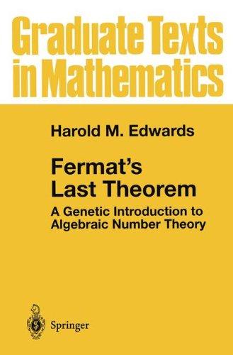 Fermat's Last Theorem: A Genetic Introduction to Algebraic Number Theory (Graduate Texts in Mathematics)