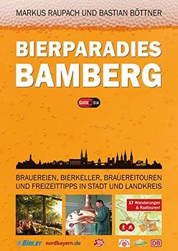 Bierparadies Bamberg: Brauereien, Bierkeller, Brauereitouren und Freizeittipps in Stadt und Landkreis