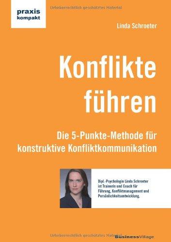 Konflikte führen: Die 5-Punkte-Methode für konstruktive Konfliktkommunikation