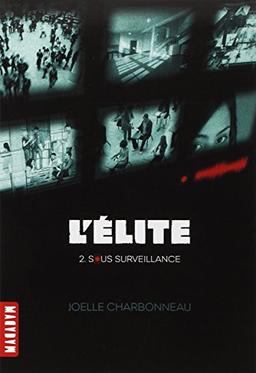 L'élite. Vol. 2. Sous surveillance