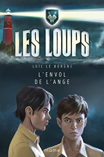 Les loups. Vol. 5. L'envol de l'ange