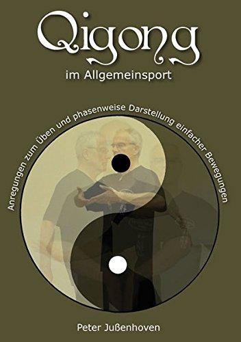 Qigong im Allgemeinsport: Anregungen zum Üben und phasenweise Darstellung einfacher Bewegungen