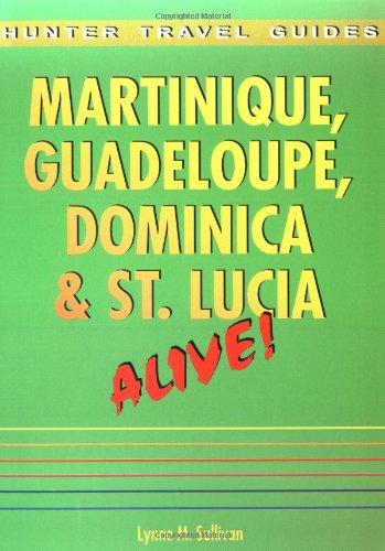 Martinique, Guadeloupe, Dominica and St.Lucia Alive (Martinque, Guadeloupe, Dominica & St. Lucia Alive)