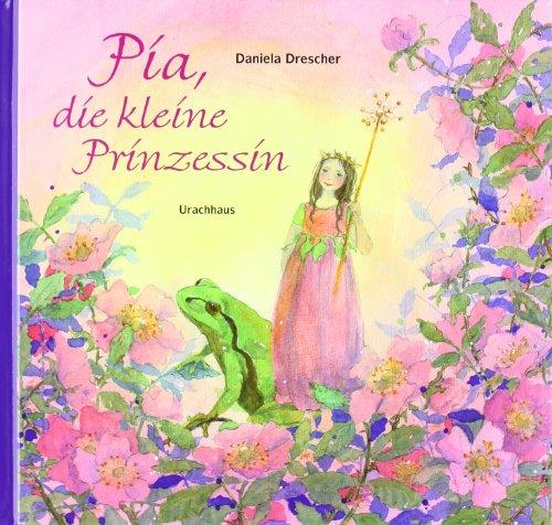 Pia, die kleine Prinzessin