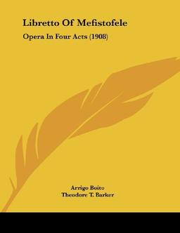 Libretto Of Mefistofele: Opera In Four Acts (1908)