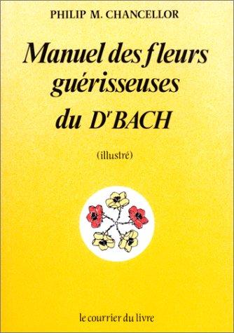 Manuel illustré des remèdes de fleurs du Dr Bach (Diététique)