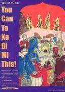 You Can Ta Ka Di Mi This!: Improve and Expand Your Rhythmic Sense and Precision [With CD]