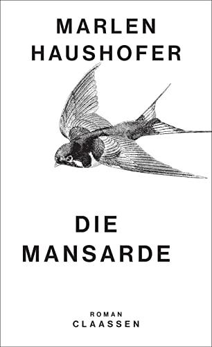 Die Mansarde: Roman | Der bedeutsame Roman über die Fassaden des bürgerlichen Ehelebens - neu herausgegeben und kommentiert (Marlen Haushofer: Die gesammelten Romane und Erzählungen, Band 5)