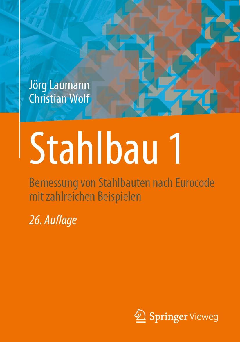 Stahlbau 1: Bemessung von Stahlbauten nach Eurocode mit zahlreichen Beispielen