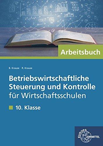 Arbeitsbuch Betriebswirtschaftliche Steuerung und Kontrolle: 10. Klasse