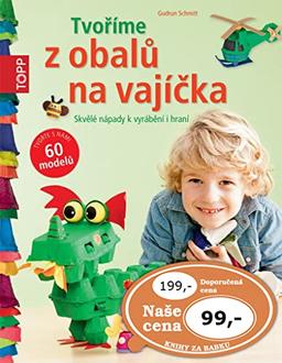 TOPP Tvoříme z obalů na vajíčka: Skvělé nápady k vyrábění i hraní (2015)