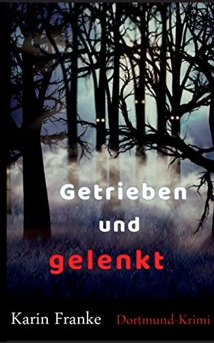 Getrieben und gelenkt: Dortmund-Krimi