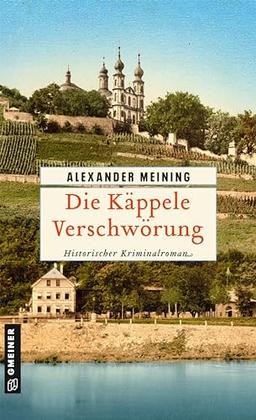 Die Käppele Verschwörung: Historischer Kriminalroman (Assessor Georg Hiebler)