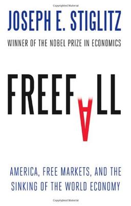 Freefall: America, Free Markets, and the Sinking of the World Economy