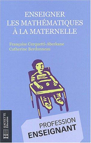 Enseigner les mathématiques à la maternelle (Ped.& Mat Pedag)