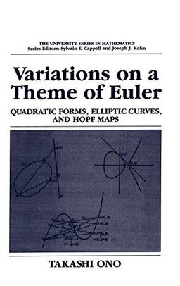 Variations on a Theme of Euler: Quadratic Forms, Elliptic Curves, and Hopf Maps (University Series in Mathematics)