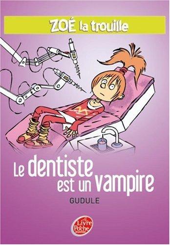 Zoé-la-trouille. Vol. 3. Le dentiste est un vampire