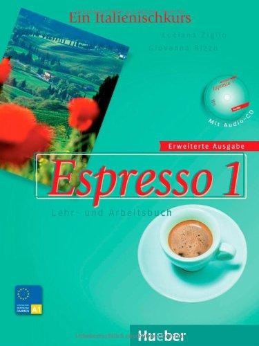 Espresso 1 erweiterte Ausgabe: Ein Italienischkurs / Lehr- und Arbeitsbuch mit Audio-CD - Schulbuchausgabe: Ein Italienischkurs / Lehr- und Arbeitsbuch mit integrierter Audio-CD