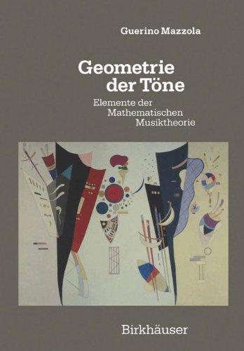 Geometrie der Töne: Elemente der Mathematischen Musiktheorie