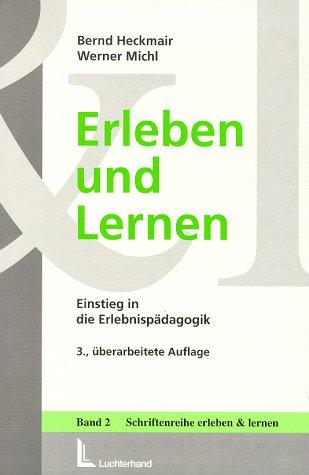 Erleben und Lernen. Einstieg in die Erlebnispädagogik