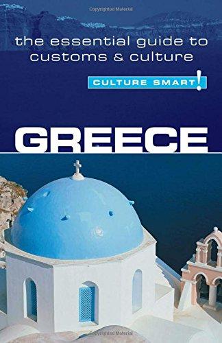 Greece - Culture Smart!: the essential guide to customs & culture: A Quick Guide to Customs and Etiquette