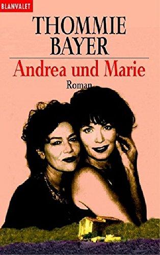 Andrea und Marie: Roman